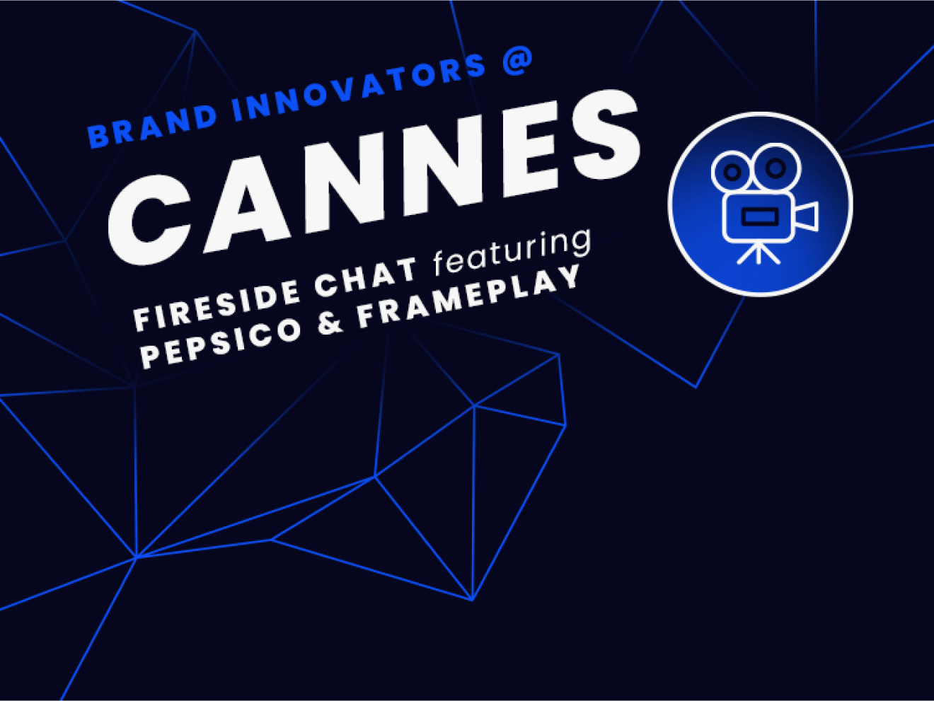 Brand Innovators Cannes Fireside Chat Featuring PepsiCo & Frameplay